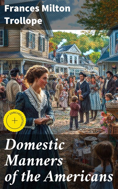 Domestic Manners of the Americans, Frances Trollope