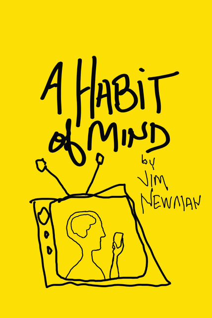 A Habit of Mind, Jim Newman