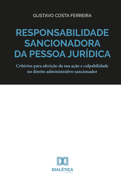 Responsabilidade sancionadora da pessoa jurídica, Gustavo Costa Ferreira
