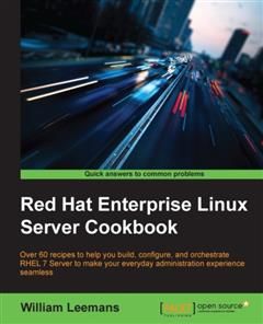 Red Hat Enterprise Linux Server Cookbook, William Leemans