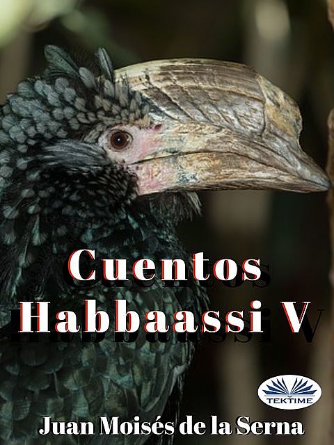 Cuentos Habbaassi V, Juan Moisés De La Serna
