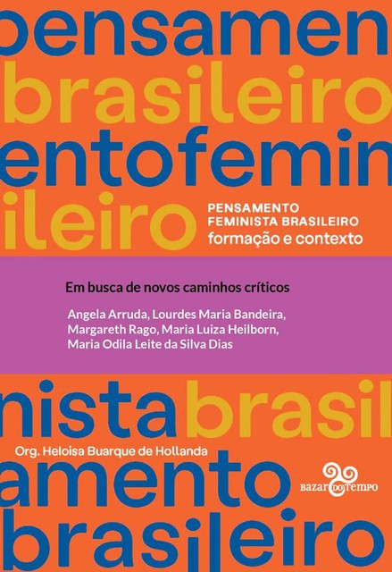 Em busca de novos caminhos críticos, Angela Arruda, Lourdes Maria Bandeira, Margareth Rago, Maria Luiza Heliborn, Maria Odila Leite da Silva Dias