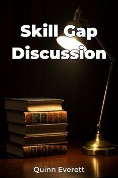 Skill Gap Discussion, Quinn Everett