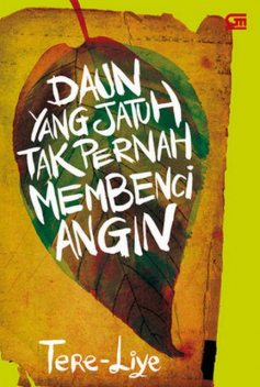 Daun Yang Jatuh Tak Pernah Membenci Angin, Tere Liye