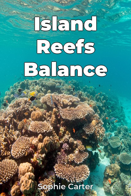 Island Reefs Balance, Sophie Carter