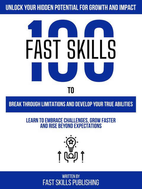 Unlock Your Hidden Potential For Growth And Impact, Fast Skills Publishing