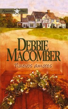 Nuevos amores, Debbie Macomber