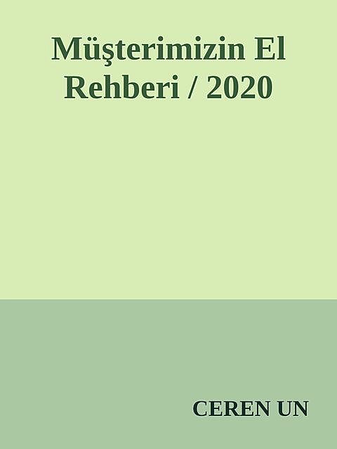 Müşterimizin El Rehberi / 2020, CEREN UN