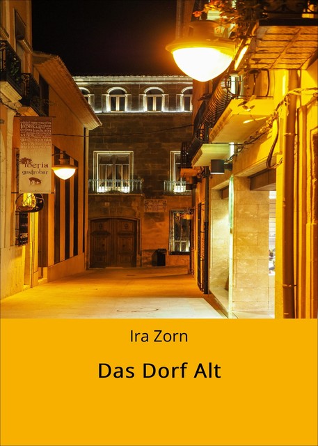 Das Dorf Alt, Ira Zorn