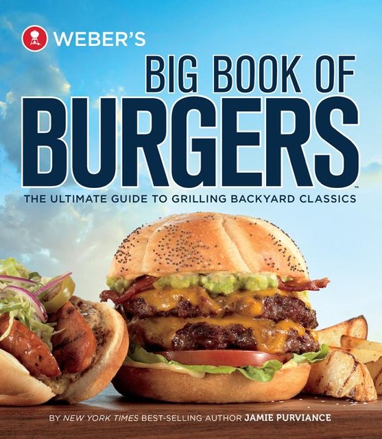 Weber's Big Book of Burgers, Purviance Jamie