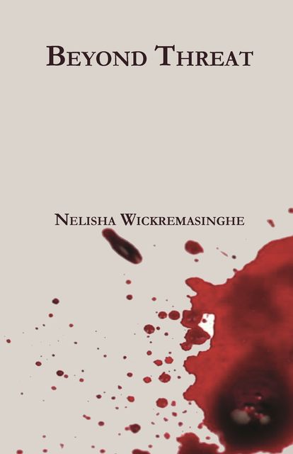 Beyond Threat, Nelisha Wickremasinghe
