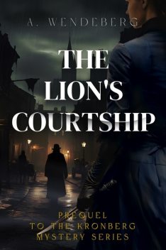 The Lion’s Courtship, Annelie Wendeberg