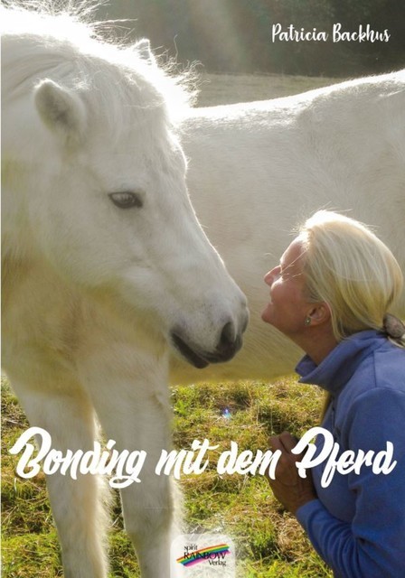 Bonding mit dem Pferd, Patricia Backhus