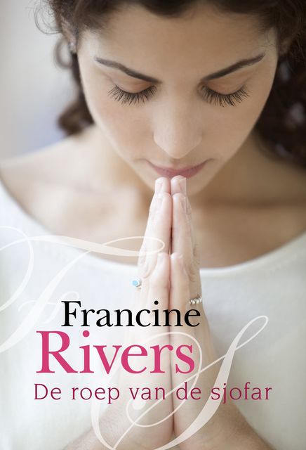 De roep van de sjofar, Francine Rivers