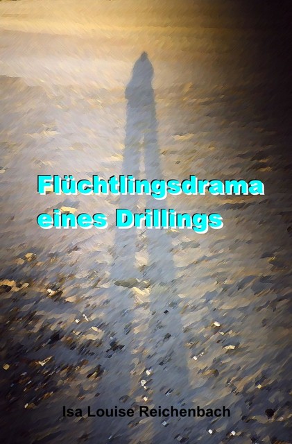 Flüchtlingsdrama eines Drillings, Isa Louise Reichenbach