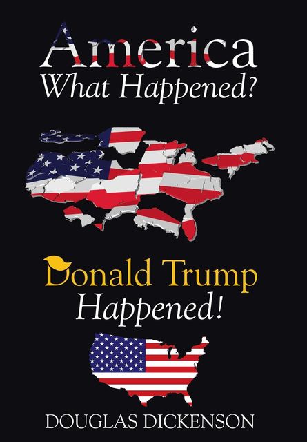 America! What Happened?, Doug Dickenson