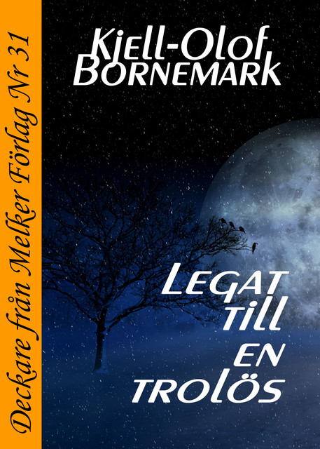 Legat till en trolös, Kjell-Olof Bornemark