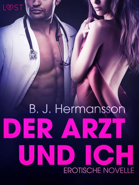 Der Arzt und ich: Erotische Novelle, B.J. Hermansson