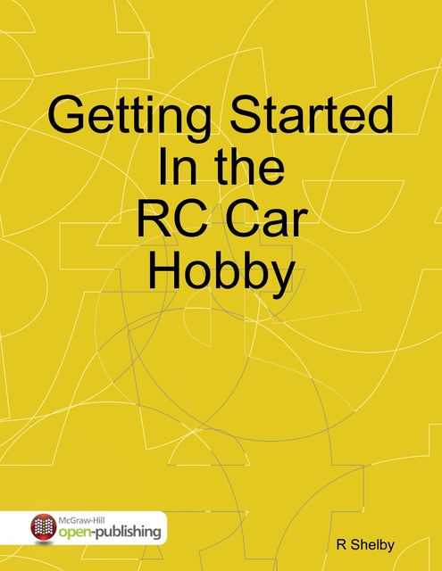 Getting Started In the RC Car Hobby, R Shelby