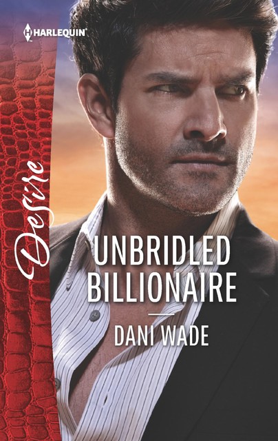 Unbridled Billionaire, Dani Wade