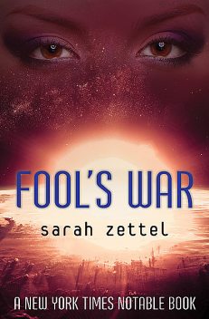 Fool's War, Sarah Zettel