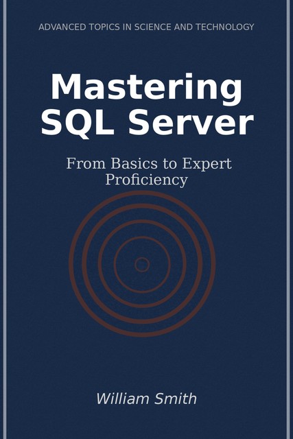 Mastering SQL Server, William Smith