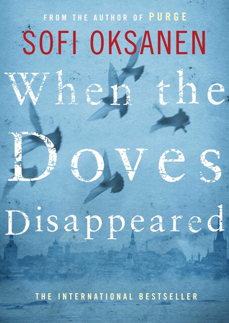 When the Doves Disappeared, Sofi Oksanen