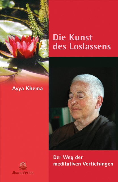 Die Kunst des Loslassens, Ayya Khema