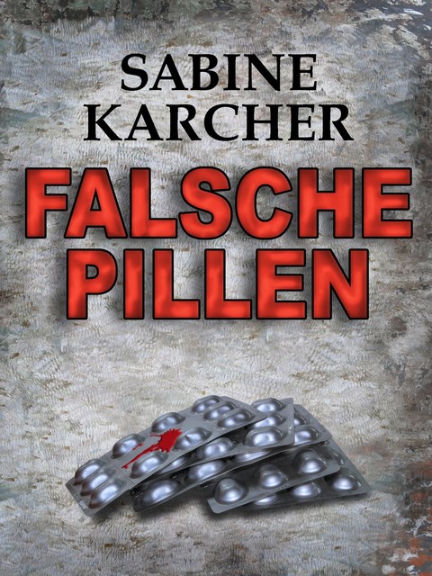 Falsche Pillen, Sabine Karcher