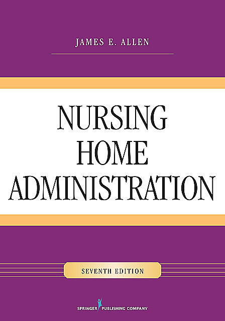 Nursing Home Administration, James Allen, IP, MSPH, NHA
