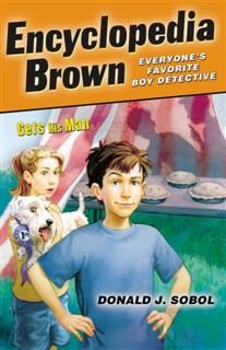 Encyclopedia Brown Gets His Man, Donald J. Sobol