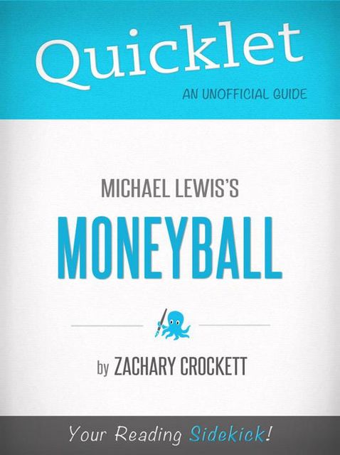 Quicklet on Moneyball by Michael Lewis (CliffNotes-like Book Summary), Zachary Crockett