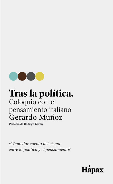 Tras la política. Coloquio con el pensamiento italiano, Gerardo Muñoz
