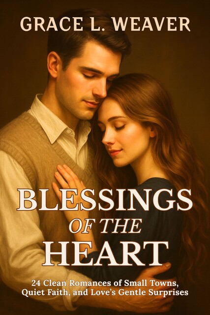 Blessings of the Heart, Grace L. Weaver