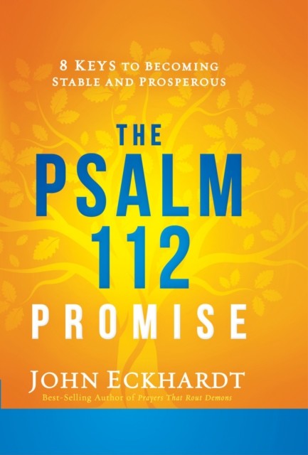 Psalm 112 Promise, John Eckhardt