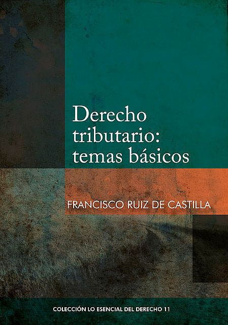 Derecho tributario: temas básicos, Francisco Ruiz de Castilla