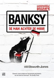 Banksy – de man achter de muur, Will Ellsworth-Jones