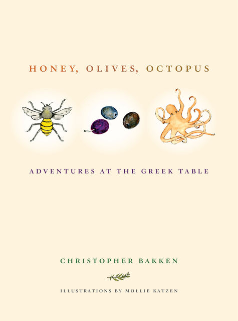 Honey, Olives, Octopus, Christopher Bakken