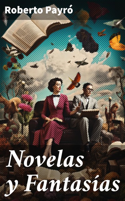 Novelas y Fantasías, Roberto Payró