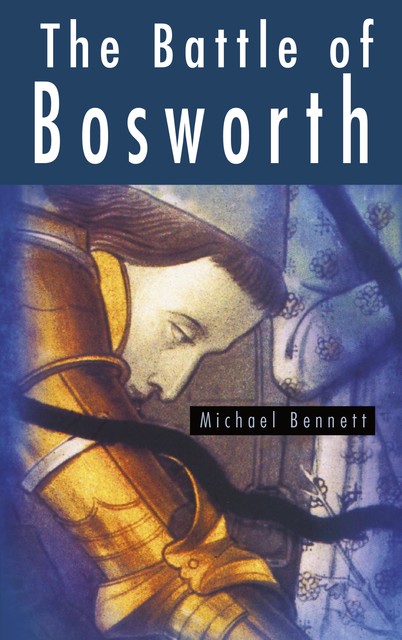 The Battle of Bosworth, Michael Bennett