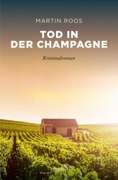 Tod in der Champagne, Martin Roos