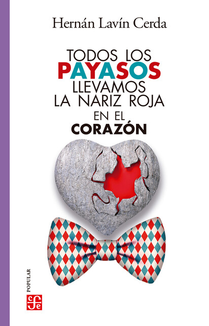 Todos los payasos llevamos la nariz roja en el corazón, Hernan Lavín Cerda