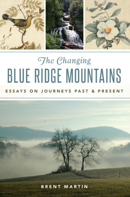 The Changing Blue Ridge Mountains, Brent Martin