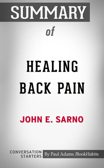 Summary of Healing Back Pain: The Mind-Body Connection, Paul Adams