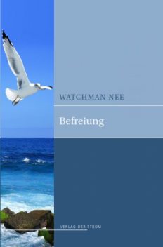 Befreiung, Watchman Nee