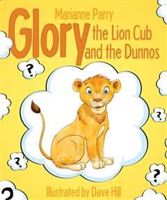 Glory the Lion Cub and the Dunnos, Marianne Parry