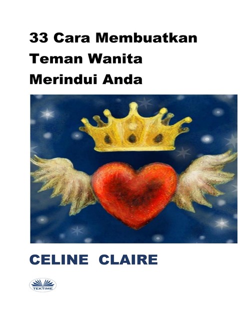 33 Cara Membuatkan Teman Wanita Merindui Anda, Celine Claire