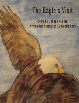 The Eagle's Visit, Valerie Reay, Colleen Mustus