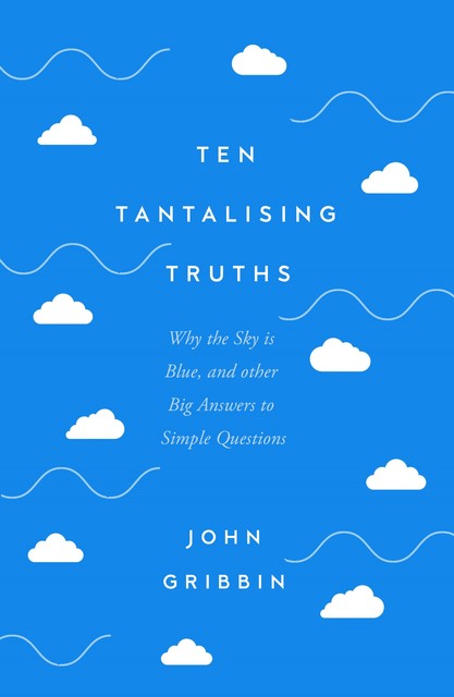 Ten Tantalising Truths, John Gribbin