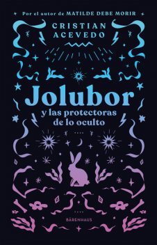 Jolubor y las protectoras de lo oculto, Cristian Acevedo